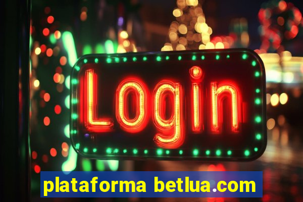 plataforma betlua.com